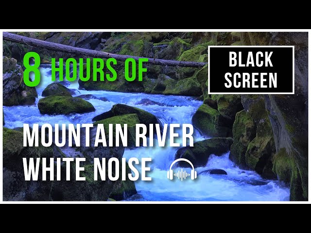 Mountain River Ambience Black Screen | 8 Hours of Soothing Nature White Noise