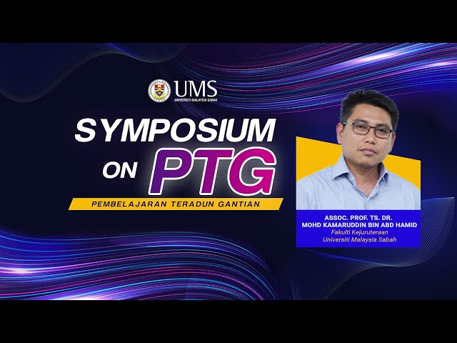 Talk 3 (Symposium On PTG) by Prof. Madya Ts. Dr. Mohd Kamaruddin Bin Abd Hamid