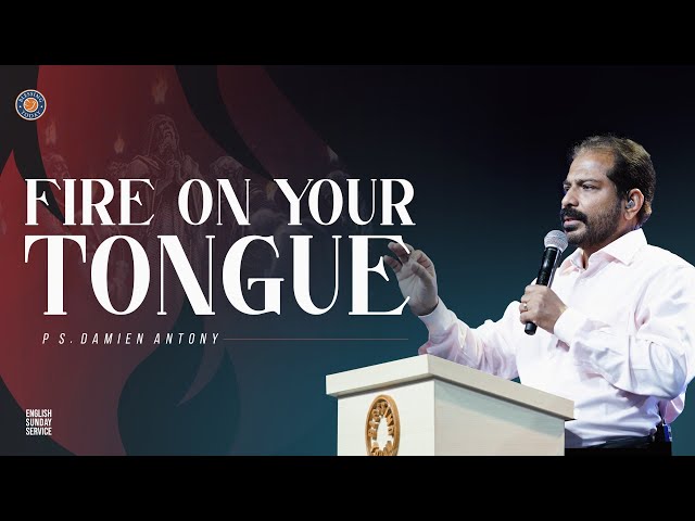 FIRE ON YOUR TONGUE | Ps. Damien Antony