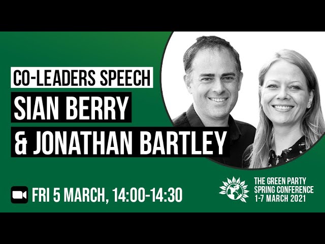 Co-Leaders Speech Spring Conference 2021 #GreenFuture (Jonathan Bartley & Sian Berry)