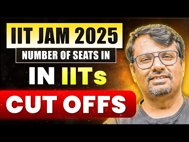 IIT JAM 2025 | Number of seats in IITs & IIT JAM Cut Off | IIT JAM by GP sir