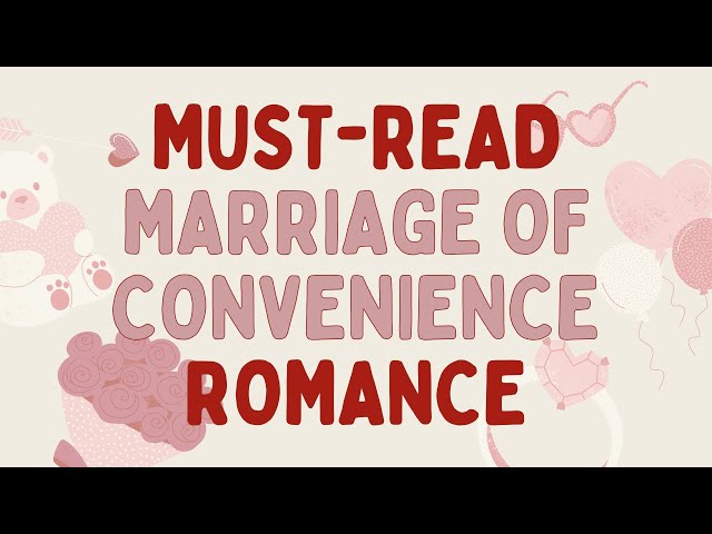 MUST-READ MARRIAGE OF CONVENIENCE ROMANCES