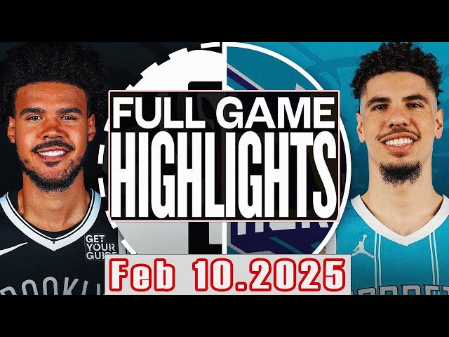 Brooklyn Nets Vs Charlotte Hornets Full Game Feb 10,2025 NBA Season 2024-25