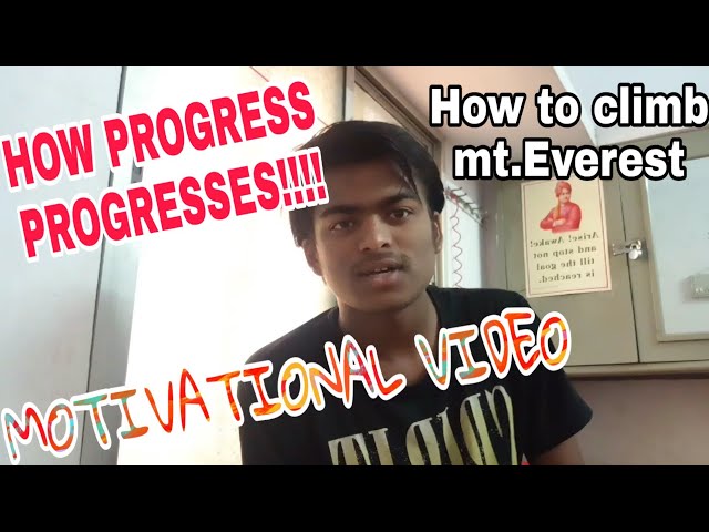 How Progress progresses|Process of climbing Mt.Everest|Motivational video|By PSD 1