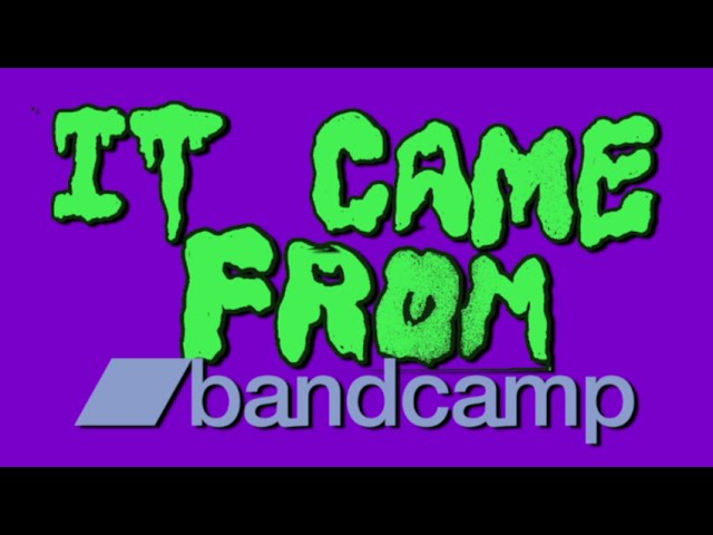 IT CAME FROM BANDCAMP! (MARCH 2016)