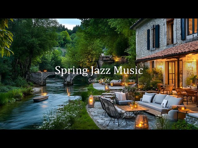 Romantic Riverside Evenings with Spring Jazz List: Calming Bossa Nova Jazz for Your Quiet Time