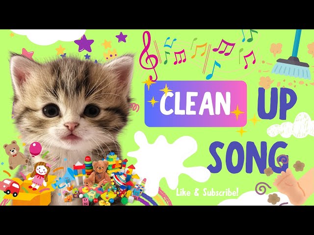 Clean Up Song for Kids - Learn Good Habits with Little Kitten | Nursery Rhymes I Kids Songs