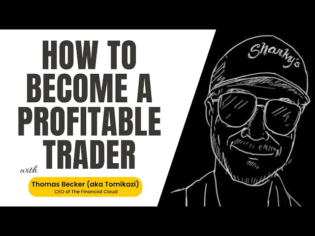 How To Become A Profitable Trader - Thomas Becker (aka Tomikazi)