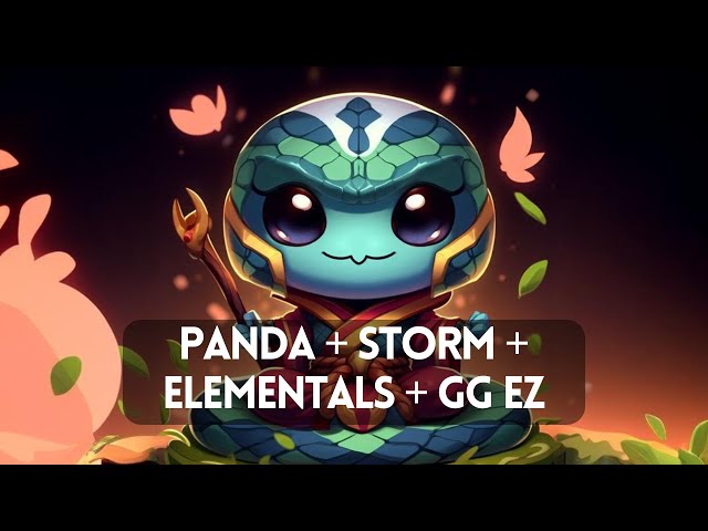 Panda + Storm + Elementals + GG EZ