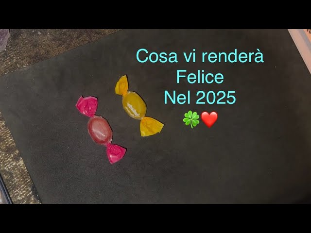 Cosa vi renderà felice nel 2025.🍀❤️