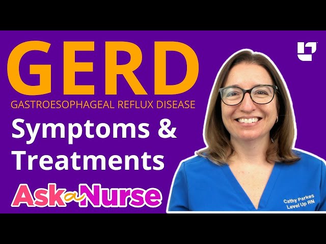 GERD - Gastroesophageal Reflux Disease, Symptoms & Treatments | @LevelUpRN