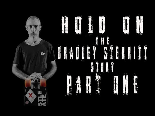 Hold On: The Bradley Sterritt Story, Part 1