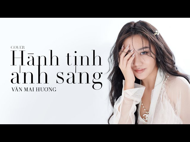 VĂN MAI HƯƠNG - HÀNH TINH ÁNH SÁNG (VŨ CÁT TƯỜNG) | COVER