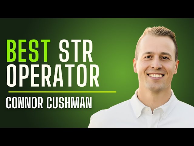 How Connor Cushman Built a Profitable Short-Term Rental from Scratch