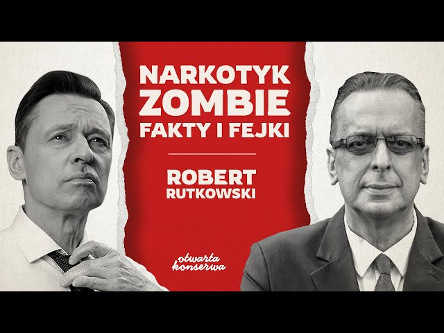 ŻYWA KONSERWA #22| ROBERT RUTKOWSKI | FENTANYL, NARKOTYK ZOMBIE. ZAGROŻENIE CZY ROZDMUCHANY PROBLEM?