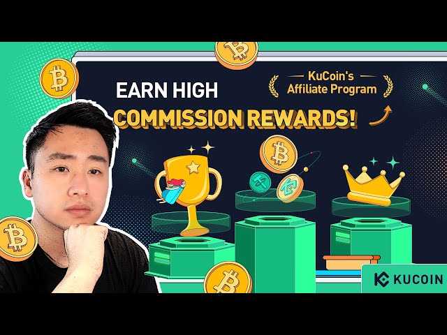 How to Earn Commission Rewards with Kucoin’s Affiliate Program