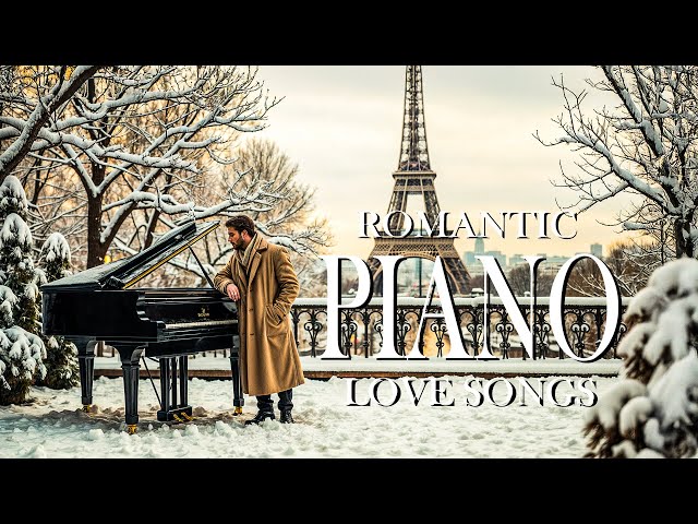 100 Most Beautiful Piano Love Songs - Timeless Romantic Instrumentals