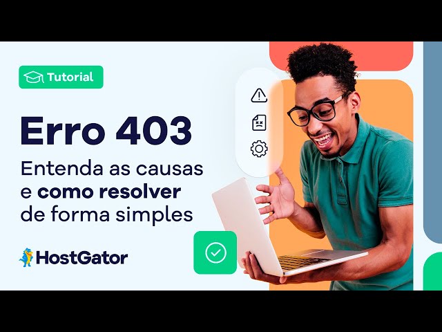 Erro 403: principais motivos e como corrigir o problema