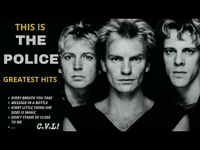 🔥 THE POLICE GREATEST HITS ✨ (Best Songs - It's not a full album) ♪