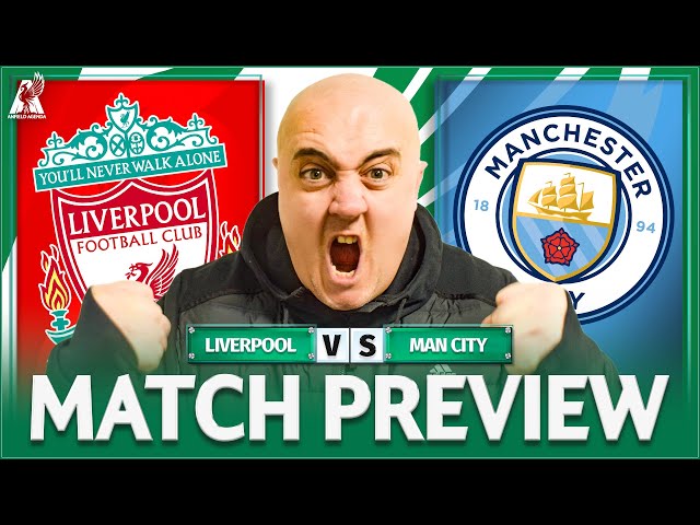 LIVERPOOL vs MAN CITY! Starting XI Prediction & Preview