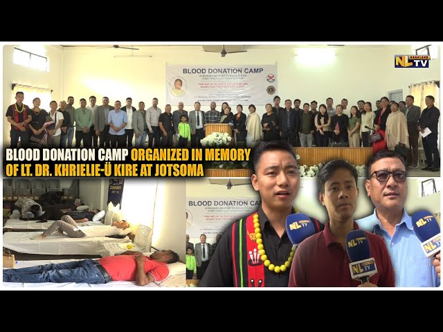 BLOOD DONATION CAMP ORGANIZED IN MEMORY OF LT. DR. KHRIELIE-Ü KIRE AT JOTSOMA