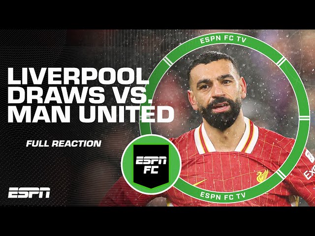 FULL REACTION: Liverpool draws vs. Man United 👀 Steve Nicol says Liverpool DISAPPEARED | ESPN FC