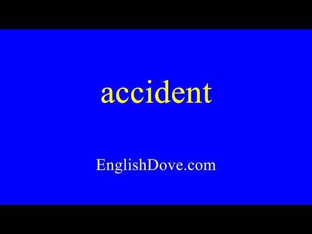 How to pronounce accident in American English