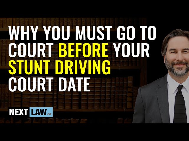 Why you must go to court to watch Stunt Driving Cases before your court date