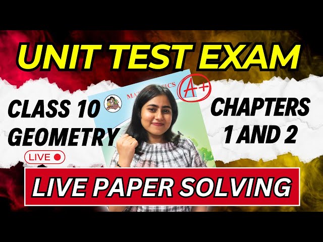 🔴LIVE | Geometry Unit Test Paper Solving | Chapters 1 and 2 | Class 10th SSC | @GalaxyofMaths