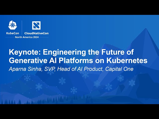 Keynote: Engineering the Future of Generative AI Platforms on Kubernetes - Aparna Sinha