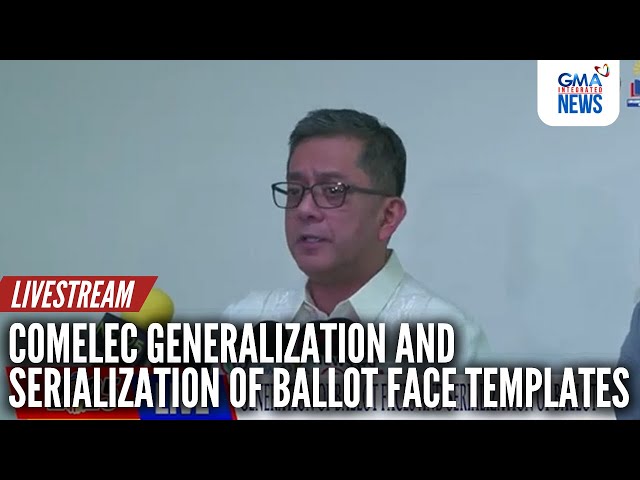 LIVE: Comelec Generalization & Serialization of ballot face templates | GMA Integrated News - Replay