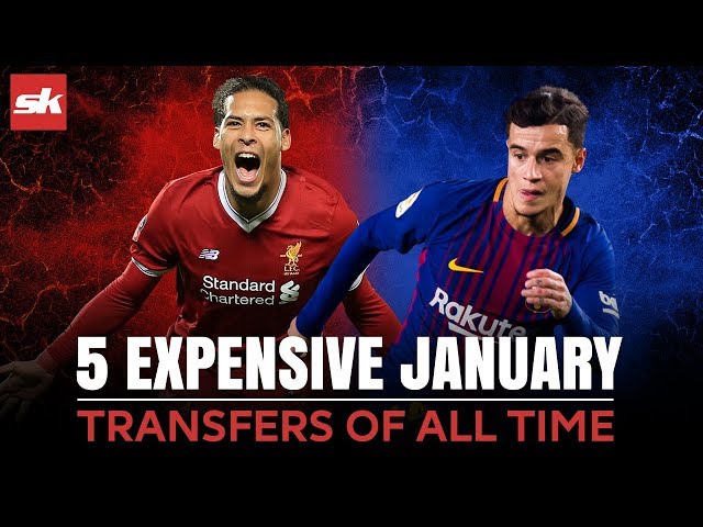 Top 5 Most Expensive January Transfers Of All Time | Sportskeeda