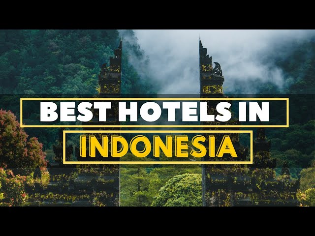 Best Hotels in Indonesia | United Netizens