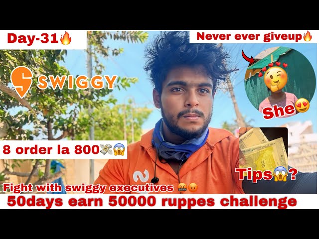 She was cute😍 good day for me💞 | 50 days earn 50000 rupees challenge 💸 | Day-31🥵 | Swiggy