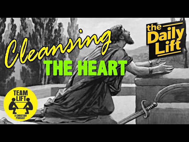 the Daily Lift 192 | Cleansing the heart