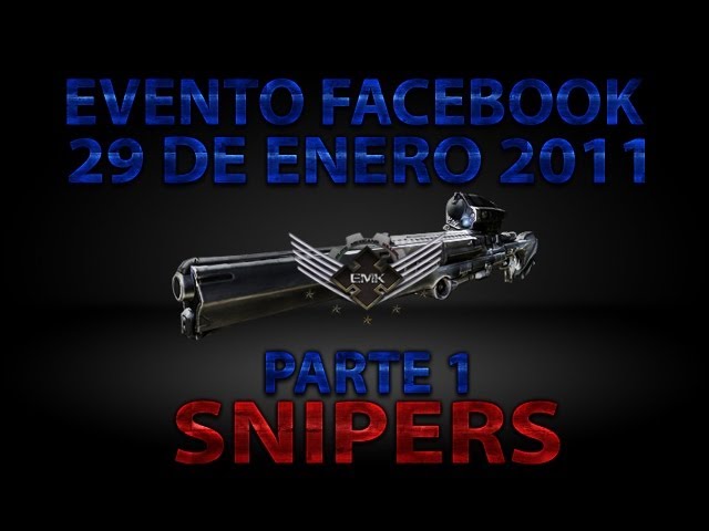 EMK : EVENTO FACEBOOK 29 ENE 2011 "SNIPERS" PARTE 1