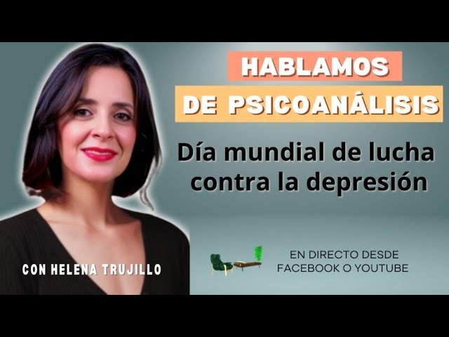 HABLAMOS DE PSICOANÁLISIS: LA LUCHA CONTRA LA DEPRESIÓN