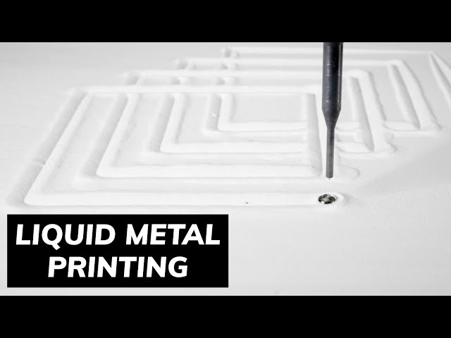 New LIQUID METAL PRINTING Process Enables Rapid Large Scale 3D Printing