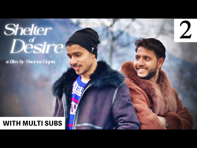 Shelter of Desire I FilmI Second Part I Shawn Gupta I Ayush I Viaan