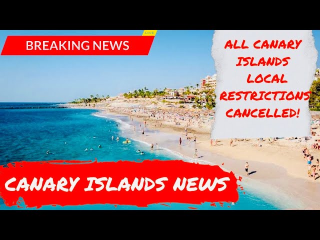 Canary Islands News Update: Good & Bad news- All Local Restrictions lifted BUT Masks STAY! 🗞