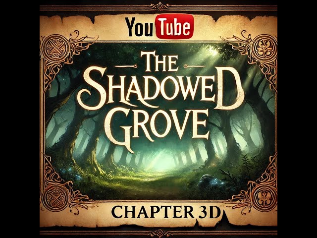 The Shadowed Grove: Chapter 3D 🌿The Runes’ Secrets🌿