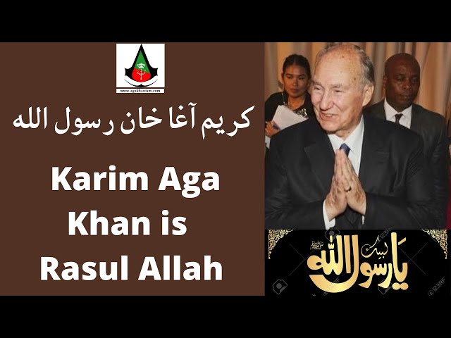 "Aga Khan is Rasul Allah," claims an educated Ismaili