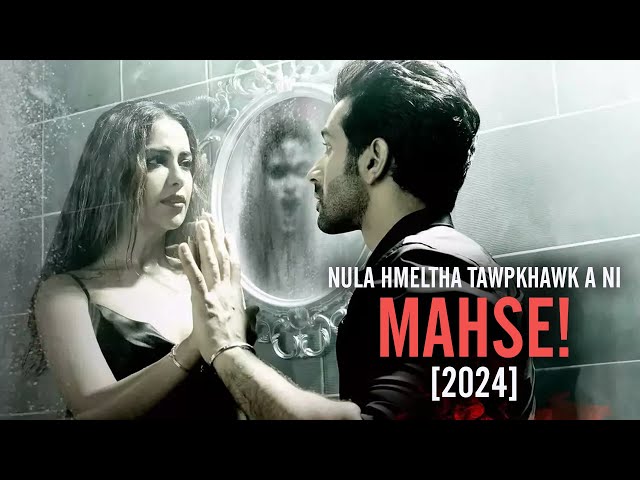 NULA HMELTHA TAWPKHAWK VANGA KEHCHHIATNA RAPTHLAK! [2024] [MOVIE RECAP MIZO]