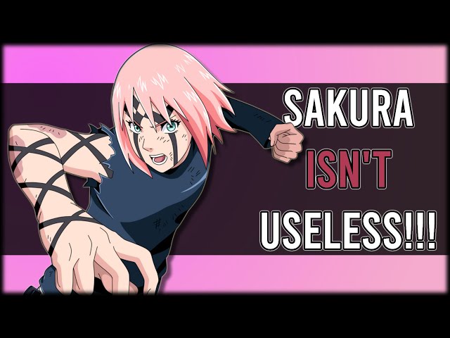 Sakura Isn't Useless! -  She's Just F****** Trash