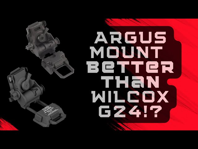 Argus Night Vision Mount is better than Wilcox G24