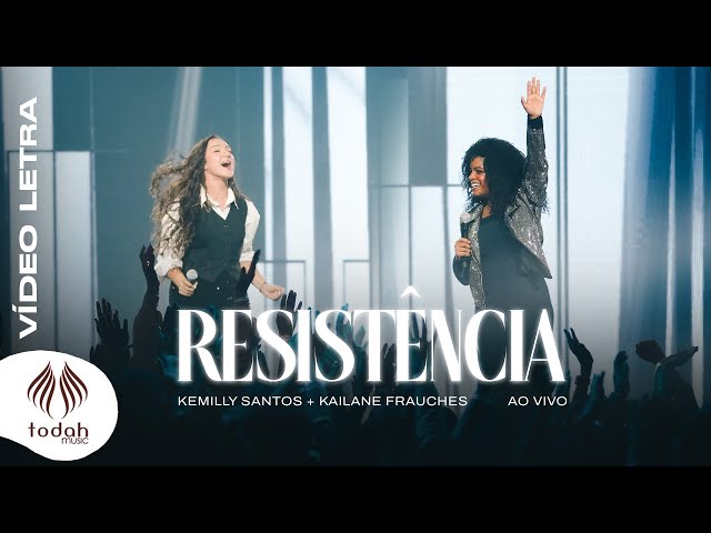 Kemilly Santos e Kailane Frauches | Resistência [Vídeo Letra]