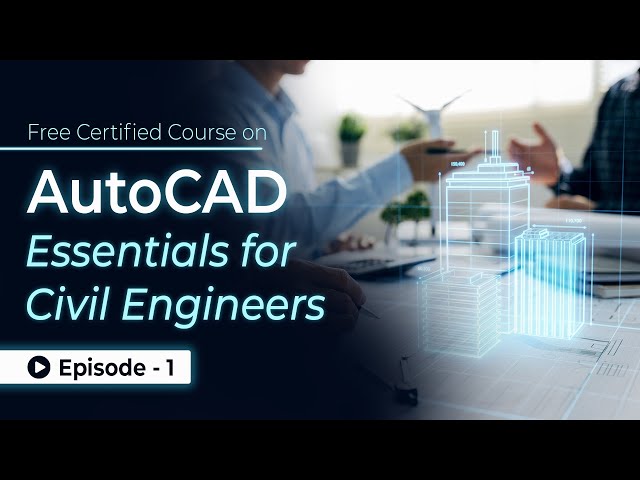 AutoCAD Essentials for Civil Engineers: Tutorial from Beginner to Advanced | Episode 1 | Skill-Lync