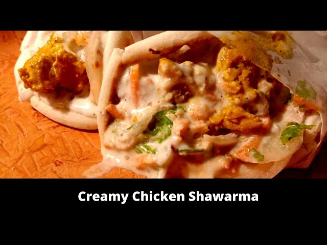 Creamy Chicken Shawarma - Street Style - (37th Episode)