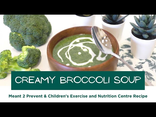 McMaster Children's Hospital & Meant2Prevent - Creamy Broccoli Soup