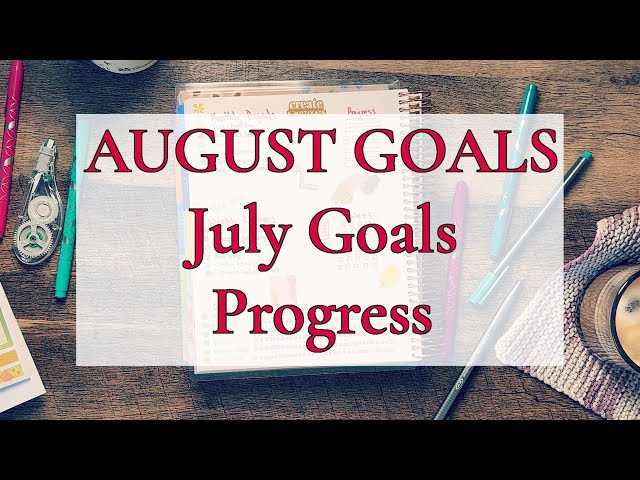 PLAN WITH ME || AUGUST GOALS SETUP || JULY PROGRESS || HOMESCHOOL MOM LIFE